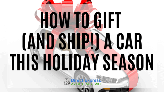 How To Gift (and Ship!) A Car This Holiday Season