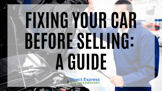 Fixing Your Car Before Selling: A Guide