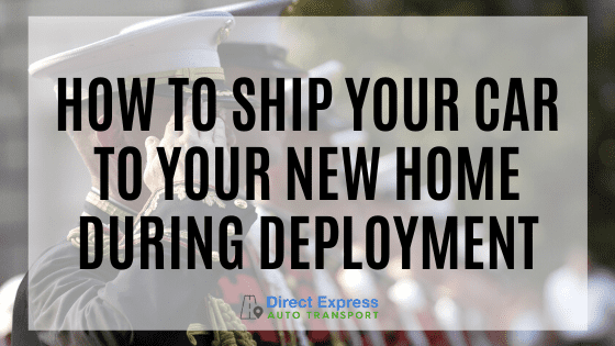 How To Prep Your Car And Ship It To A New Home During Deployment